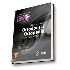 Nova Visão Em Ortodontia E Ortopedia Funcional Dos Maxilares