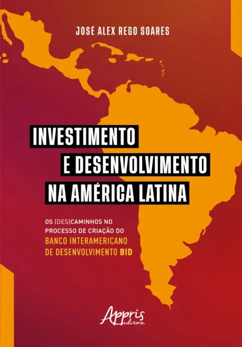 Investimento E Desenvolvimento Na América Latina: Os (des)caminhos No Processo